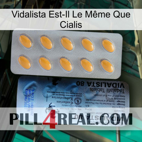 Vidalista Est-Il Le Même Que Cialis 44